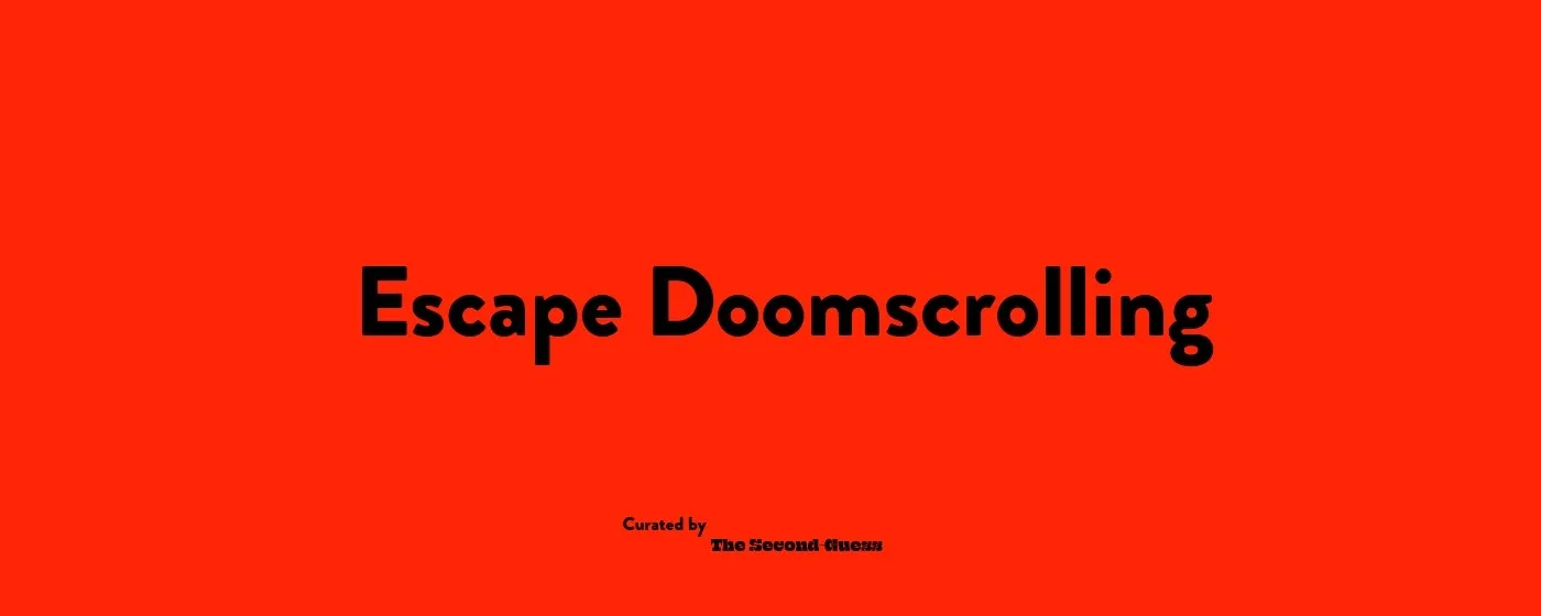 Escape Doomscrolling