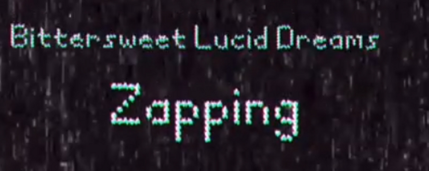 Zapping - Bittersweet Lucid Dreams