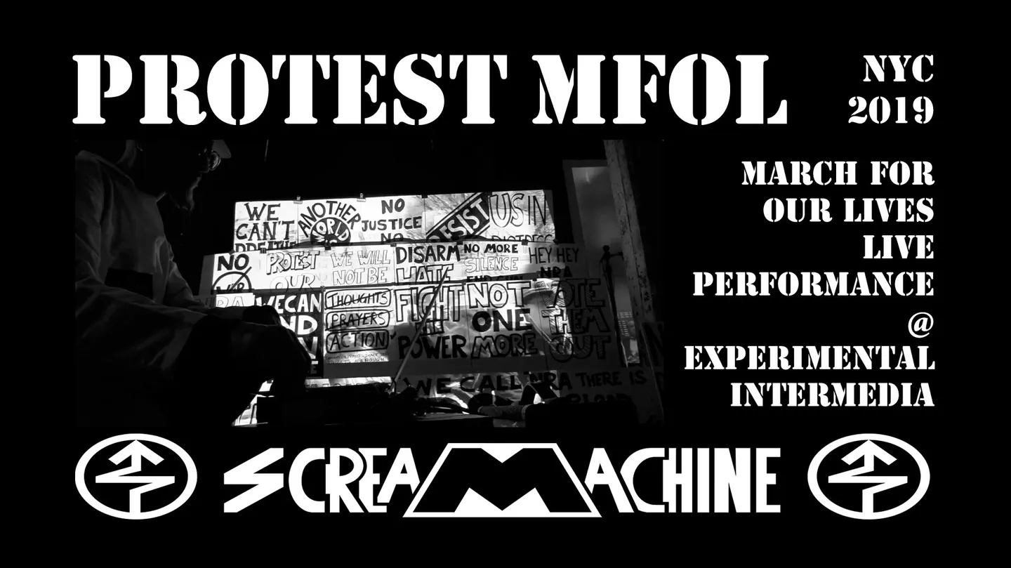 Protest: March For Our Lives [live performance: Experimental Intermedia NYC 2019] by screaMachine