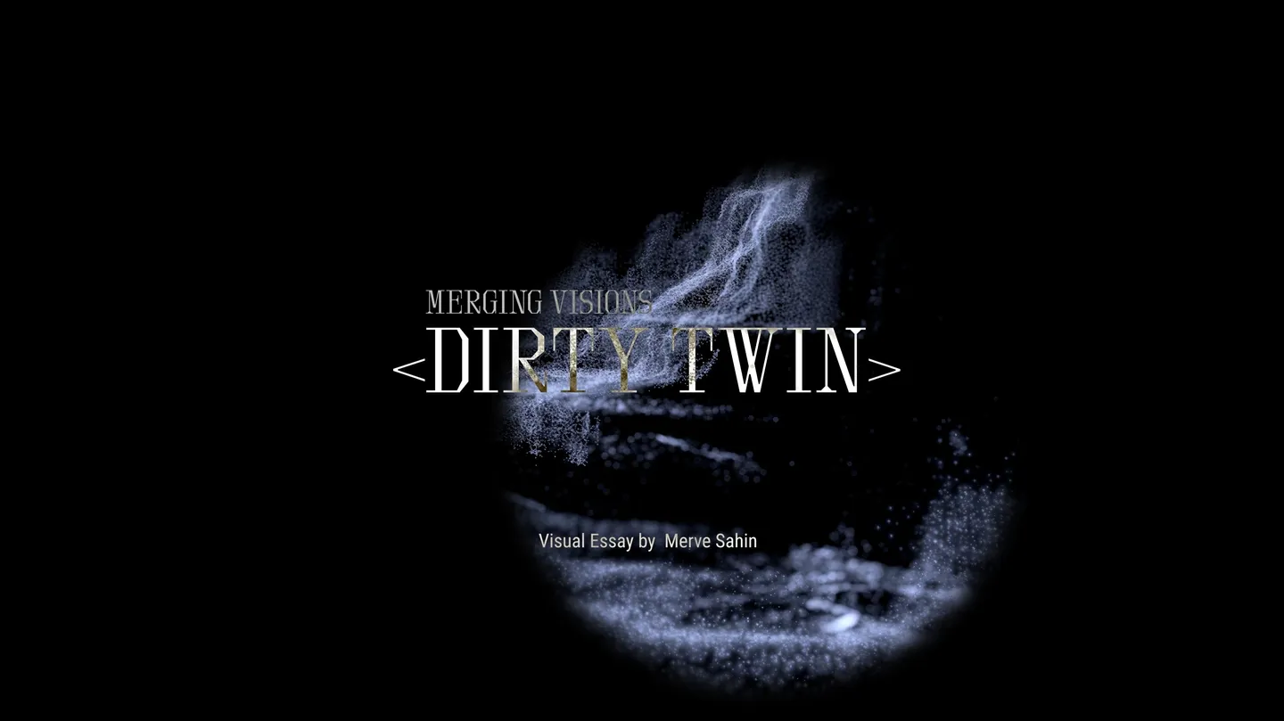 DIRTY TWIN by Merve Sahin